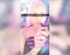 michaelaisizzu HEY NEWS Only 25 plus tax Nude squirt xxx Over 16 show chat live porn